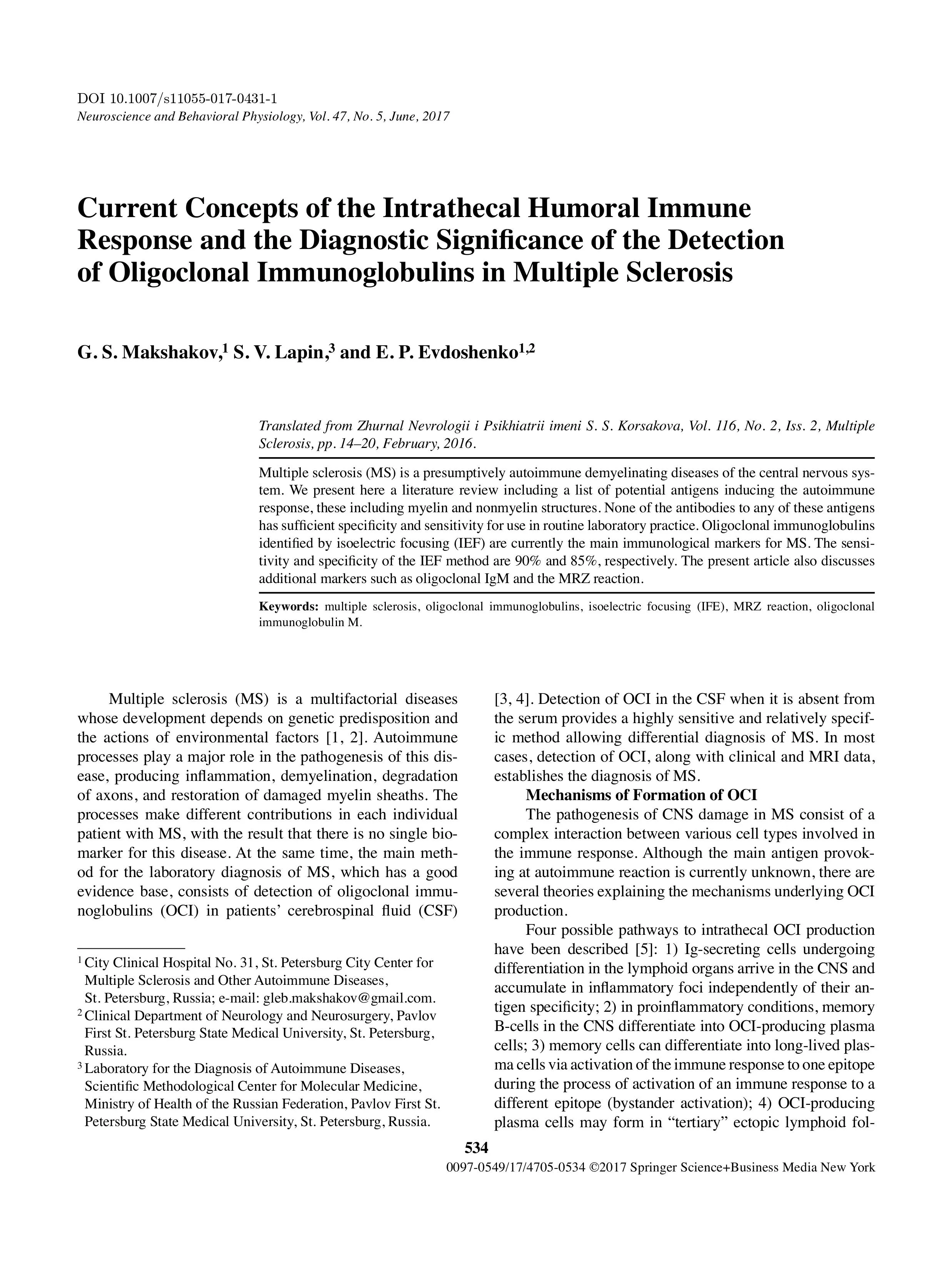 Current Concepts of the Intrathecal Humoral Immune Response and the Diagnostic Significance of the Detection of Oligoclonal Immunoglobulins in Multiple Sclerosis Current Concepts of the Intrathecal Humoral Immune Response and the Diagnostic Significance of the Detection of Oligoclonal Immunoglobulins in Multiple Sclerosis